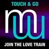 Touch & Go - Join the Love Train (Radio Edit) - Single